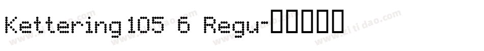 Kettering105 6 Regu字体转换